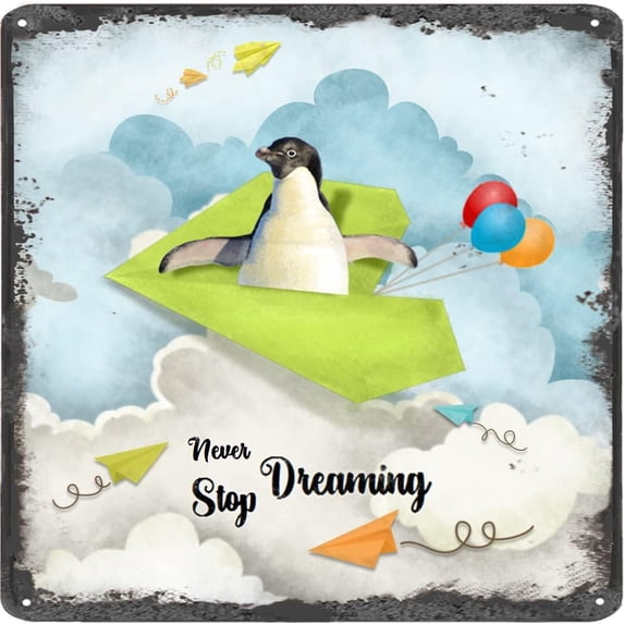 Inspirational Wall Art -Never Stop Dreaming,Penguin Vintage Tin Sign- Balloon Decor - Paper Airplane Motivational Poster Square Sign 12x12 Inches
