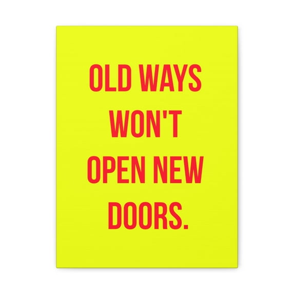 Inspirational Wall Art Old Ways Won't Open Doors Motivation Wall Decor for Home Office Gym Inspiring Success Quote Print Ready to Hang Unframed