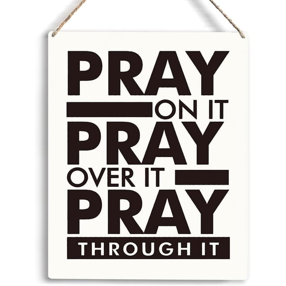 Inspirational Wall Art Pray On It Pray Over It Pray Through It Wood Sign Christian Wall Decor Christian Decorations for Bedroom Living Room Farmhouse Wooden Hanging Sign 8x10Inches