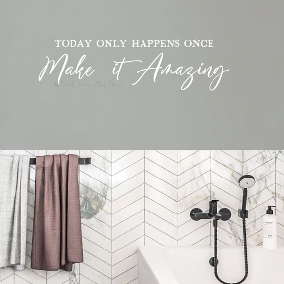 Inspirational Wall Decal – Today Only Happens Once, Make It Amazing – Vinyl Quote Sticker for Home, Office, or Classroom – Removable Matte Finish, 23x6-Inch, White