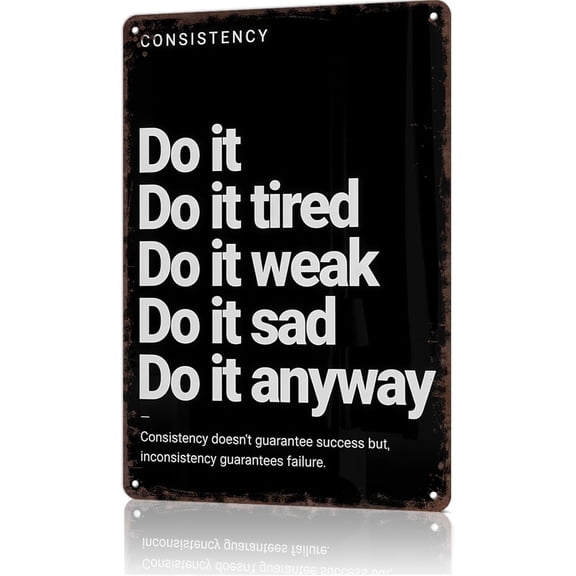 Inspirational Wall Decor Metal Sign-Consistency Do It Anyway Quote-8x12Inch Aluminum Home Gym Poster for Office Workout Room Man Cave Decor