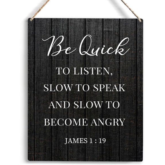 Inspirational Wall Decor Be Quick To Listen Slow To Speak Slow To Angry Sign Wooden Hanging Sign Farmhouse Decoration Bedroom Decor for Room Bathroom Office 8x10 Inch