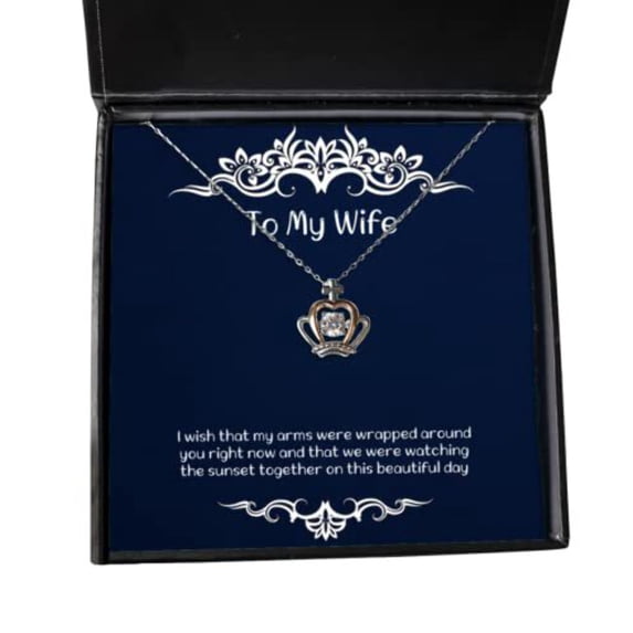Inspirational Wife, I Wish That My arms were Wrapped Around You Right Now and That we were, Holiday Crown Pendant Necklace for Wife