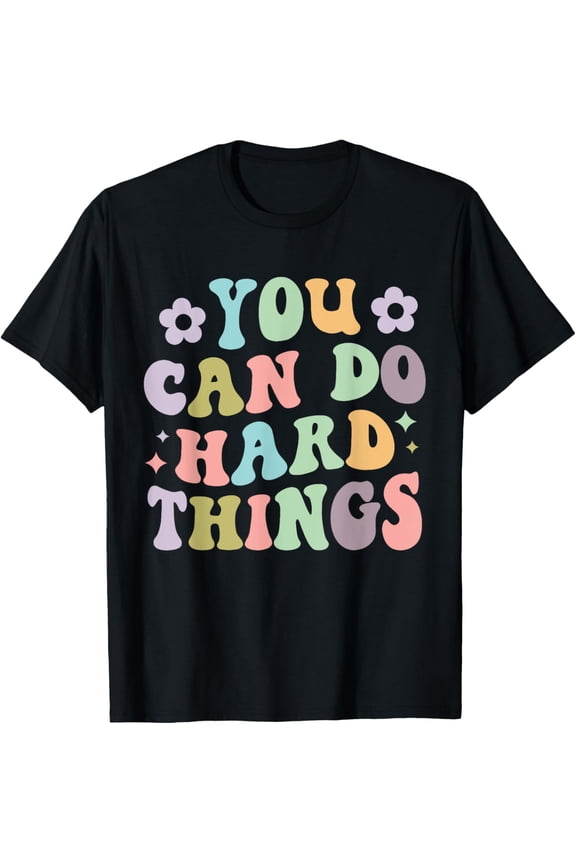 Inspirational Women's Graphics - You Can Do Hard Things T-Shirt