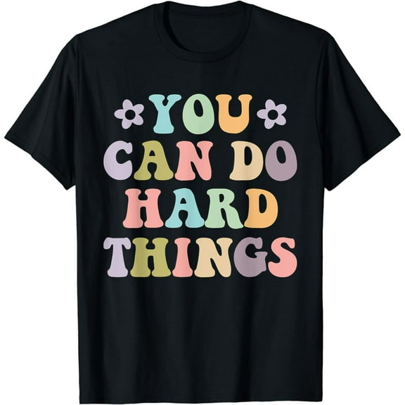 Inspirational Women's Graphics - You Can Do Hard Things T-Shirt