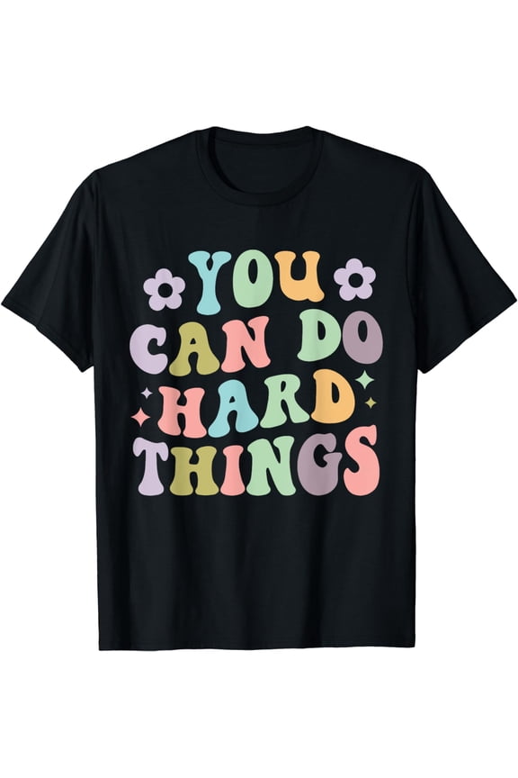 Inspirational Women's Graphics - You Can Do Hard Things T-Shirt
