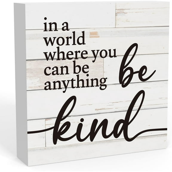 Inspirational In A World Where You Can Be Anything Sign, Home Office Desk Decor For Men Women, Motivational Office Gifts For Coworkers Shelf Cubicle Decor 5x5 Inch