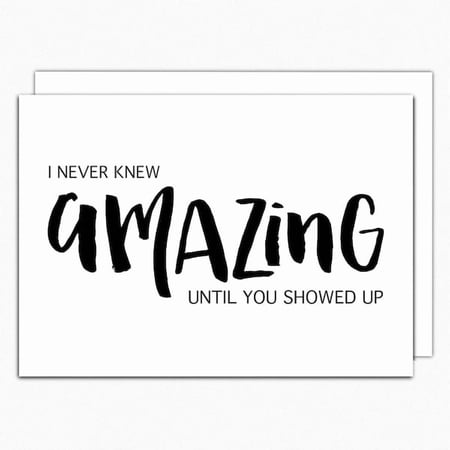 Inspirational greeting card with the phrase "I never knew AMAZING until you showed up" for friends or loved ones, perfect for encouragement and appreciation.