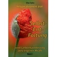 thumbnail image 1 of Inspirationen zur Selbst-Ent-Faltung: und LebensÃ¤nderung aus eigener Kraft Band I, (Paperback), 1 of 1