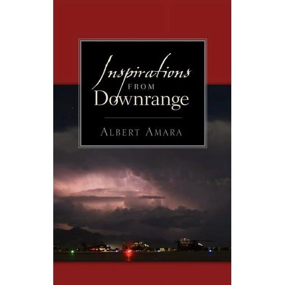 Inspirations From Downrange Paperback 1597817538 9781597817530 Albert Amara
