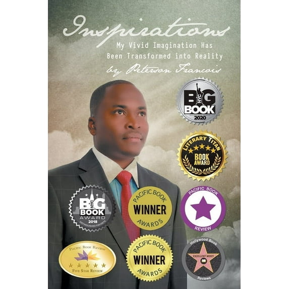 Inspirations: My Vivid Imagination Has Been Transformed into Reality, (Paperback)