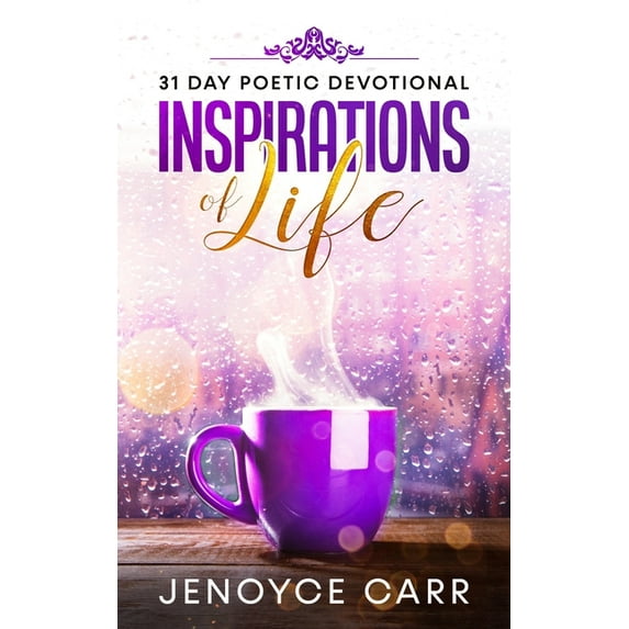 Inspirations Of Life: 31 Day Poetic Devotional (Paperback)