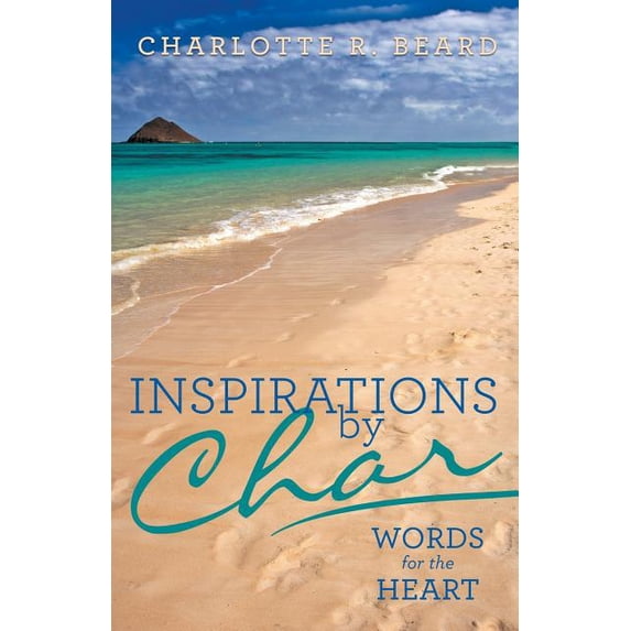 Inspirations by Char: Words for the Heart (Paperback)