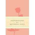 thumbnail image 1 of Pre-Owned Inspirations for a Mother's Soul (Hardcover) 1414393636 9781414393636, 1 of 1