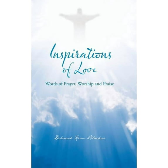 Inspirations of Love : Words of Prayer, Worship and Praise (Hardcover)