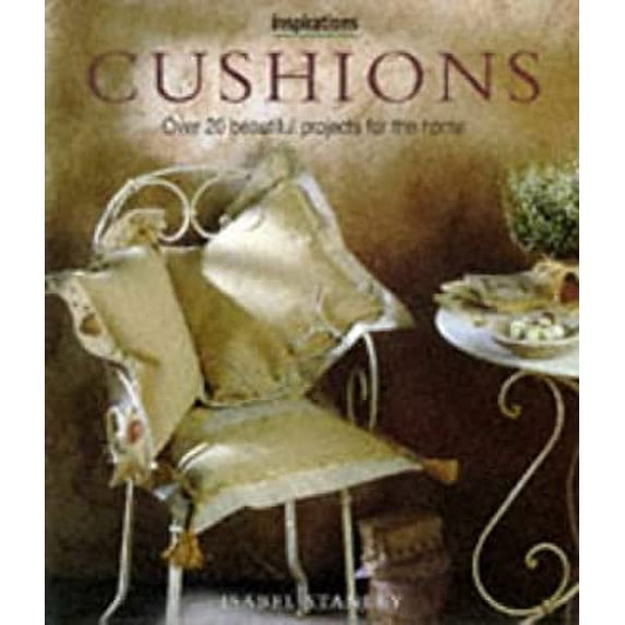 Pre-Owned Cushions: Over 20 Beautiful Projects for the Home (Inspirations Series) (Hardcover) 1859674305 9781859674307