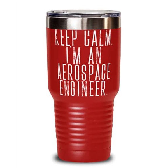 Inspire Aerospace engineer 30oz Tumbler, Keep Calm, I'm an Aerospace Engineer, C