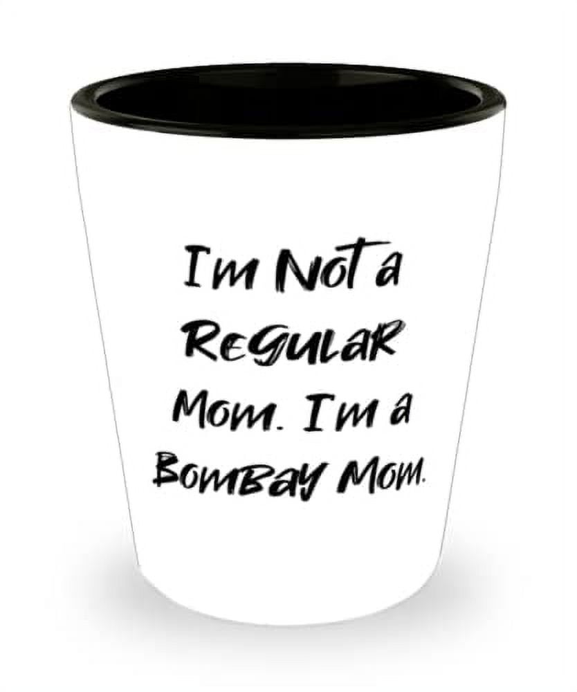 inspire-bombay-cat-i-m-not-a-regular-mom-i-m-a-bombay-mom-bombay-cat