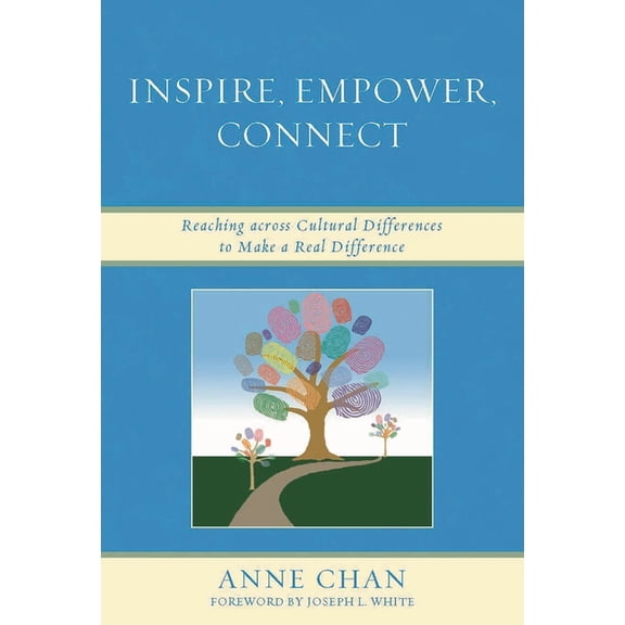 Inspire, Empower, Connect: Reaching across Cultural Differences to Make a Real Difference, (Paperback)