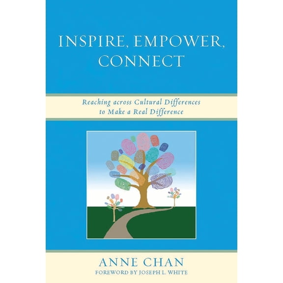Inspire, Empower, Connect: Reaching across Cultural Differences to Make a Real Difference, (Paperback)