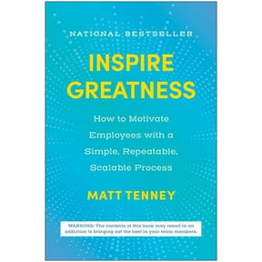 Inspire Greatness: How to Motivate Employees with a Simple, Repeatable, Scalable Process (Hardcover)
