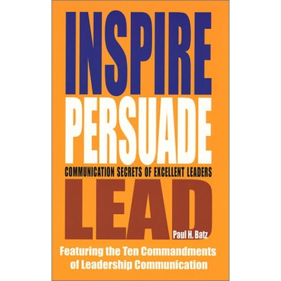 Pre-Owned Inspire, Persuade, Lead (Paperback) 1931646244 9781931646246