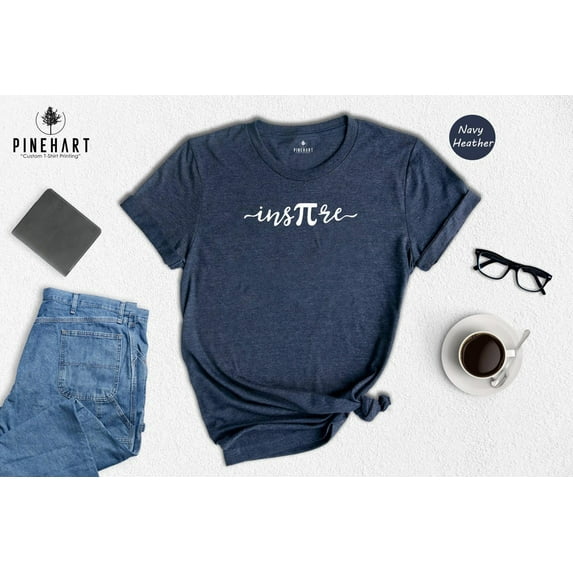 Inspire Shirt, Happy Pi Day Shirt, Pi Day Shirt, Math Teacher Shirt, Math Teacher Gift, Math Lover Shirt, Pi Day Shirt, Pi Shirt SWEATSHIRT All Size S-5XL