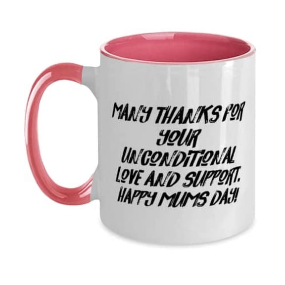 Inspire Single mom Two Tone 11oz Mug, Many thanks for your unconditional love and support.!, Useful for Mother, Mother's Day
