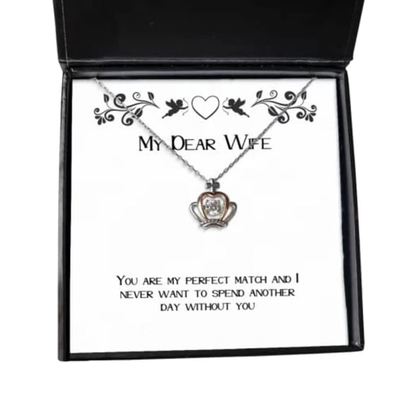 Inspire Wife Crown Pendant Necklace, You are My Perfect Match and I Never Want to Spend Another, Unique Idea for Wife, Holiday