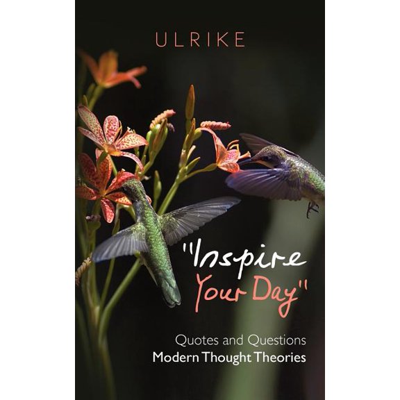 Inspire Your Day Quotes and Questions: Modern Thought Theories