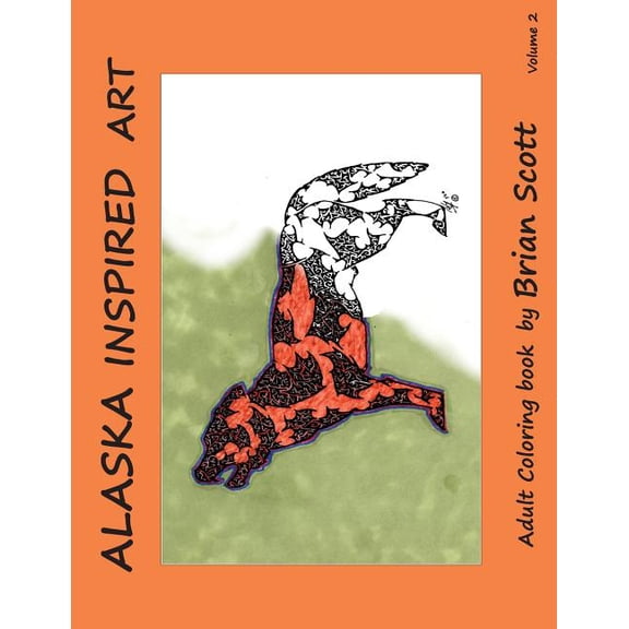 Inspired Art Coloring Books: Alaska Inspired Art, Volume 2: Adult Coloring Book (Paperback)