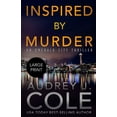 thumbnail image 1 of Inspired By Murder: An Emerald City Thriller (Paperback) by Audrey J Cole, 1 of 1