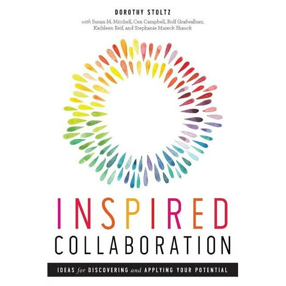 Inspired Collaboration : Ideas for Discovering and Applying Your Potential (Paperback)