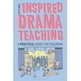 thumbnail image 1 of Inspired Drama Teaching: A Practical Guide for Teachers, (Paperback), 1 of 1