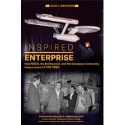 Inspired Enterprise How Nasa, the Smithsonian, and the Aerospace Community Helped Launch Star Trek, Hardcover