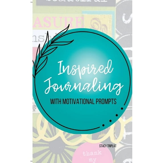 Inspired Journaling: With Motivational Prompts, (Paperback)