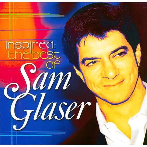 Inspired: The Best Of Sam Glaser