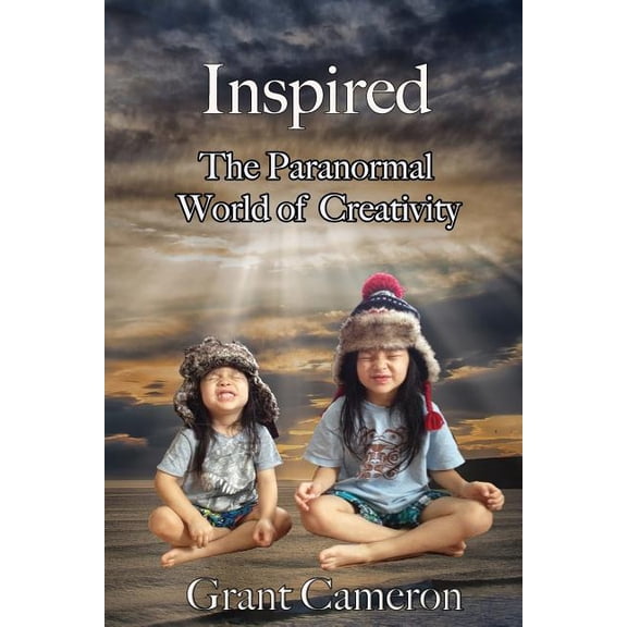 Inspired: The Paranormal World of Creativity, (Paperback)