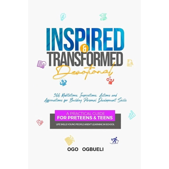 Inspired and Transformed: 366 Meditations, Inspirations, Actions and Affirmations for Building Personal Development Skil, (Paperback)