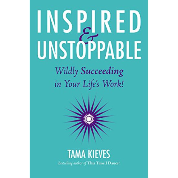 Pre-Owned Inspired & Unstoppable: Wildly Succeeding in Your Life's Work! (Paperback) 0399165789 9780399165788