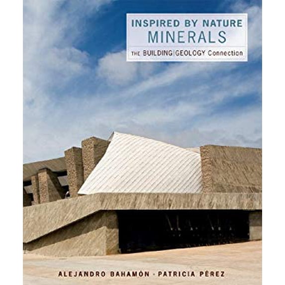 Pre-Owned Inspired by Nature Minerals : The Building/geology Connection 9780393732603 /