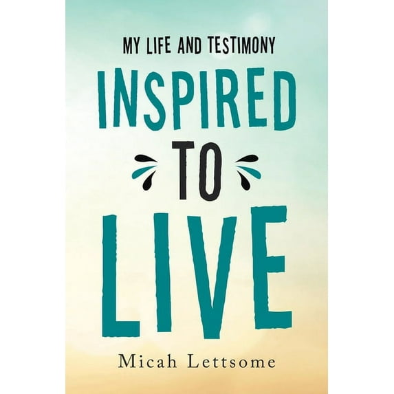 Inspired to Live: My Life and Testimony (Paperback)