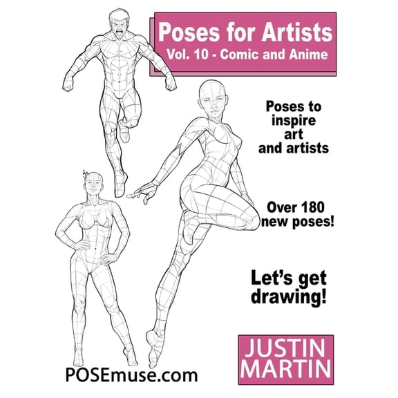 Inspiring Art and Artists Poses for Artists Volume 10 Comic and Anime: an Essential Reference for Figure Drawing and the Human Form: An Essential , Book 10, (Paperback)