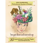 Inspiring Coloring Books for Adults Adult Coloring Book 30 Inspirational Coloring Pages, Motivational Quotes And Phrases, Stress Relieving & Relaxing C, Book 1, Hardcover