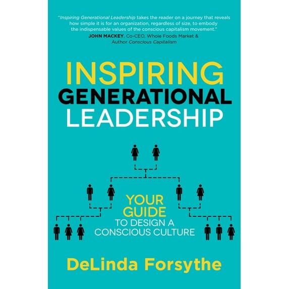 Inspiring Generational Leadership: Your Guide to Design a Conscious Culture, (Paperback)