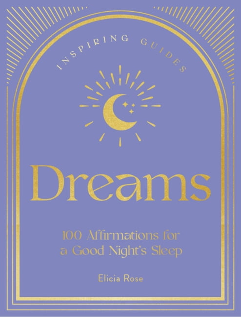 Inspiring Guide Inspiring Guides Dreams: 100 Affirmations for a Good Night's Sleep ...