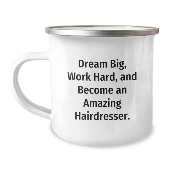 Inspiring Hairdresser Gifts from Friends to Future Amazing Hairdressers, Camping Mugs for Graduation, 'Dream Big, Work Hard, And Become An Amazing Hairdresser.'