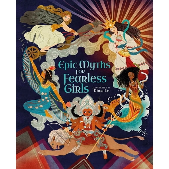 Epic Myths for Fearless Girls, (Hardcover)