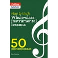 thumbnail image 1 of Inspiring Ideas - How to Teach Whole-Class Instrumental Lessons: 50 Inspiring Ideas, (Paperback), 1 of 1