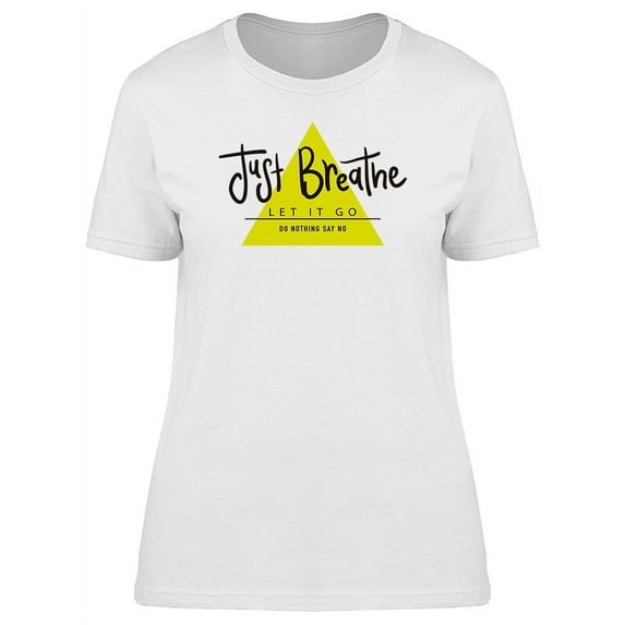 Inspiring Just Breathe Let Go Tee Women's -Image by Shutterstock